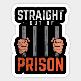 Straight Out Of Prison Sticker